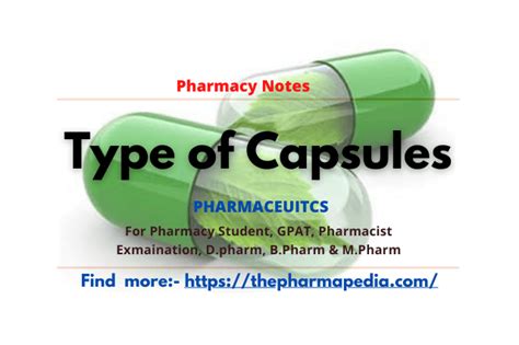 types of capsules.